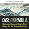 Cash Formula: Making Money Does Not Have to Be Complicated (Unabridged) audio book by Owen Nobrad