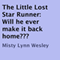 The Little Lost Star Runner: Will He Ever Make It Back Home? (Unabridged) audio book by Misty Lynn Wesley