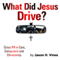 What Did Jesus Drive: Crisis PR in Cars, Computers and Christianity (Unabridged) audio book by Jason Vines
