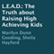 L.E.A.D.: The Truth about Raising High Achieving Kids (Unabridged) audio book by Marilyn Dunn Gooding, Sheila Hayford