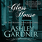 The Glass House: Captain Lacey Regency Mysteries, Book 3 (Unabridged) audio book by Ashley Gardner