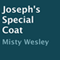 Joseph's Special Coat (Unabridged) audio book by Misty Wesley