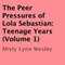 The Peer Pressures of Lola Sebastian: Teenage Years, Book 1 (Unabridged) audio book by Misty Lynn Wesley