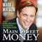 Main Street Money: How to Outwit, Outsmart, and Out Invest the Wall Street Bullies (Unabridged) audio book by Mark Matson