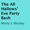 The All Hallows' Eve Party Bash (Unabridged) audio book by Misty L Wesley