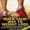 Walk Your Way to Weight Loss (Unabridged) audio book by Lindsey P