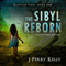 The Sibyl Reborn: A Cassandra Shavano Novel, Book 1 (Unabridged) audio book by J. Perry Kelly