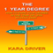The 1 Year Degree: How to Earn Your Degree in One Year or Less without Debt (Unabridged) audio book by Kara M. Driver
