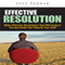 Effective Resolution: Make Effective Resolutions That Will Support You and Guide You towards Your Goal (Unabridged) audio book by Lyle Parker