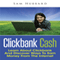 Clickbank Cash: Learn about Clickbank and Discover Ways to Earn Money from the Internet (Unabridged) audio book by Sam Hubbard