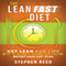 The Lean Fast Diet: Get Lean for Life with the Ultimate Intermittent Fasting Weight Loss Diet Plan (Unabridged) audio book by Stephen Reed