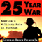 The 25-Year War: America's Military Role in Vietnam (Unabridged) audio book by General Bruce Palmer Jr.