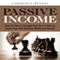Passive Income: How to Take a Thought and Turn It into an Asset That Will Develop Additional Assets (Unabridged) audio book by Lawrence Benedi