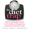 The Diet Trap: Feed Your Psychological Needs and End the Weight Loss Struggle Using Acceptance and Commitment Therapy (Unabridged) audio book by Jason Lillis PhD, JoAnne Dahl PhD, Sandra M. Weineland PhD