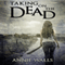 Taking on the Dead: The Famished Trilogy, Book 1 (Unabridged) audio book by Annie Walls