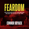 Feardom: How Politicians Exploit Your Emotions and What You Can Do to Stop Them (Unabridged)