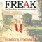 Freak: The True Story of an Insecurity Addict (Unabridged)