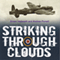 Striking Through Clouds: The War Diary of No. 514 Squadron, RAF (Unabridged) audio book by Simon Hepworth, Andrew Porrelli