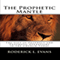 The Prophetic Mantle: The Gift of Prophecy and Prophetic Operations in the Church Today (Unabridged) audio book by Roderick L. Evans