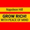 Grow Rich with Peace of Mind - How to Earn All the Money You Need and Enrich Every Part of Your Life (Unabridged) audio book by Napoleon Hill