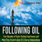 Following Oil: Four Decades of Cycle-Testing Experiences and What They Foretell About U.S. Energy Independence (Unabridged) audio book by Thomas A. Petrie