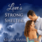 Love's Strong Shelter (Unabridged) audio book by Kevin Mark Smith