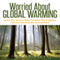 Worried about Global Warming: Learn the Various Ways to Solve the Problems That Are Harming Our Environment (Unabridged) audio book by Conrad Burks