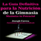 La Guia Definitiva para la Nutricion de la Gimnasia: Maximiza tu Potencial [Spanish Edition] (Unabridged) audio book by Joseph Correa