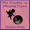 The Trouble with Playing Cupid (Unabridged) audio book by Tamara Philip