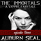 The Immortals: A Vampire Fairytale, Episode 3 (Unabridged) audio book by Auburn Seal
