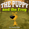 The Puppy and the Frog (Unabridged) audio book by Jupiter Kids
