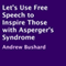 Let's Use Free Speech to Inspire Those with Asperger's Syndrome (Unabridged) audio book by Andrew Bushard