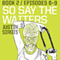 So Say the Waiters (episodes 6-9) (Unabridged) audio book by Justin Sirois