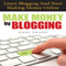 Make Money by Blogging: Learn Blogging and Start Making Money Online (Unabridged) audio book by Andy Zhang