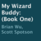 My Wizard Buddy, Book 1 (Unabridged) audio book by Brian Wu, Scott Spotson