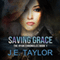 Saving Grace: The Ryan Chronicles, Book 1 (Unabridged) audio book by J.E. Taylor