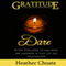 Gratitude Dare: 30 Day Challenge to Find Peace and Happiness in Your Life and Relationships! (Unabridged) audio book by Heather Choate