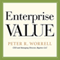 Enterprise Value: How the Best Owner-Managers Build Their Fortune, Capture Their Company's Gains, and Create Their Legacy (Unabridged) audio book by Peter Worrell
