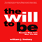 The Will to Be: Becoming More than What You Are (Unabridged) audio book by William J. Lindsey