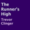 The Runner's High (Unabridged) audio book by Trevor Clinger