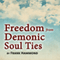 Freedom from Demonic Soul Ties (2 CDs) (Unabridged) audio book by Frank Hammond