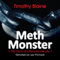 Meth Monster: The Story of a Resurrected Life (Unabridged) audio book by Timothy Blaine
