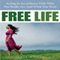 Free Life: Acting in Accordance with Who You Really Are and What You Trust (Unabridged) audio book by James Wilson