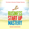 Business Start Up Mastery: The Guide to Business Strategic Planning (Unabridged) audio book by Rafael Johnson
