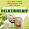 Long Lasting Relationship: Learn How to Build a Relationship That Lasts Forever (Unabridged) audio book by Leo Weaver