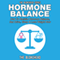 Hormone Balance: How to Reclaim Hormone Balance , Sex Drive, Sleep & Lose Weight Now (The Blokehead Success Series) (Unabridged)
