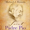Saint Padre Pio: In the Footsteps of Saint Francis (Unabridged) audio book by Michael J. Ruszala, Wyatt North