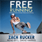 Free Running: A Beginner's Guide on Training in Parkour and Free Running (Unabridged) audio book by Zach Rucker