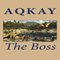 The Boss (Unabridged) audio book by Aq Kay