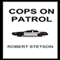 Cops on Patrol (Unabridged) audio book by Robert Stetson